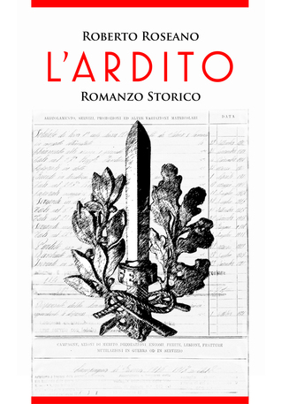 L'Ardito: Romanzo Storico