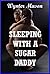 Sleeping with a Sugar Daddy (Kayla’s First Anal Sex Experience with Her Friend’s Older Man): A Younger Woman Rough Anal Sex Erotica Short