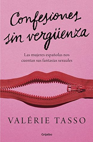 Confesiones sin vergüenza: Las mujeres españolas nos cuentan sus fantasías sexuales (Spanish Edition)