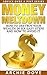 Money Meltdown: How To Destroy Your Wealth In Six Easy Steps And How To Avoid It!