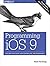 Programming iOS 9: Dive Deep into Views, View Controllers, and Frameworks