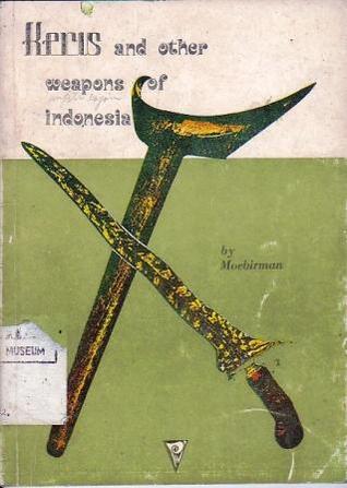 Keris and Other Weapons of Indonesia