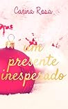 Um presente inesperado by Carina Rosa