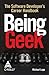 BEING GEEK: THE SOFTWARE DEVELOPER'S CAREER HANDBOOK