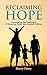 Reclaiming Hope: Overcoming...