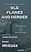 Old Flames and Heroes by Mord McGhee