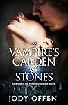 A Vampire's Garden of Stones by Jody Offen