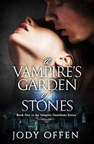 A Vampire's Garden of Stones (Vampire Guardians #1)