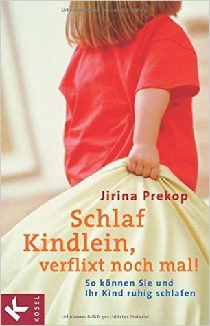 Schlaf, Kindlein, verflixt noch mal!