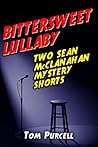 Bittersweet Lullaby: Two Sean McClanahan Mystery Short Stories