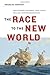 The Race to the New World: Christopher Columbus, John Cabot, and a Lost History of Discovery