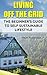 Living Off The Grid: The Beginner's Guide To Self Sustainable Lifestyle: (Survival Guide For Beginners, DIY Survival Guide, Survival Tactic, Prepping, ... EMP Survival books, EMP Survival Novels)