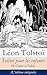 Tolstoï pour les enfants: 98 Contes et Fables