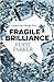 Fragile Brilliance