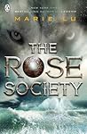 The Rose Society by Marie Lu The Rose Society by Marie Lu