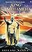 King Kamehameha The Great: Warrior King of the Hawaiian Islands