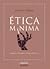 Ética Mínima - Pequeno guia para tempos difíceis by Antonio Fidalgo