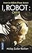 Obéir (I, Robot: Reichert #2)