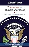Comprendre les élections américaines: La course à la Maison-Blanche (French Edition)