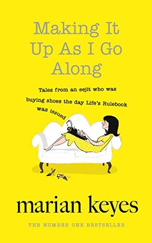 Making It Up As I Go Along (Kindle Edition)
