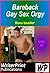 Gay Sex Stories - Bareback Gay Sex Orgy