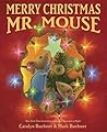 Merry Christmas, Mr. Mouse by Caralyn Buehner Merry Christmas, Mr. Mouse by Caralyn Buehner