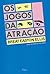 Os jogos da atração