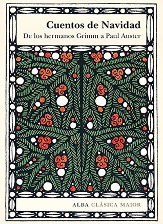 Cuentos de Navidad: De los hermanos Grimm a Paul Auster (Clásica Maior) (Spanish Edition)