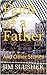 Faith of a Father by Jim Slusher