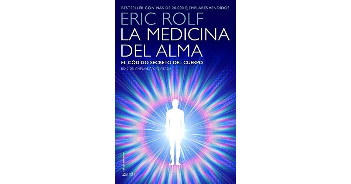 La medicina del alma: El código secreto del cuerpo. El corazón de la