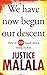 We have now begun our descent by Justice Malala