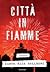 Città in fiamme by Garth Risk Hallberg