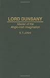 Lord Dunsany: Master of the Anglo-Irish Imagination (Contributions to the Study of Science Fiction and Fantasy)