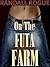 On The Futa Farm: (Hucow, Futa, Genderswap, and more)