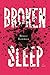 Broken Sleep