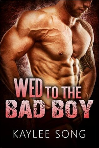 Wed to the Bad Boy (A Bad Boy Romance, #1)