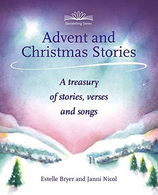 Advent and Christmas Stories: A treasury of stories, verses and songs (Storytelling)