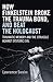 How Finkelstein Broke the Trauma Bond, and Beat the Holocaust: Traumatic Memory And The Struggle Against Systemic Evil