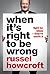 When It's Right to be Wrong: fight for ideas they're worth it
