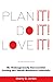 Plan It! Do It! Love It!: Be Outrageously Successful in the Small Business Lifestyle