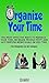 How To Organize Your Time Wisely by Ben Markay