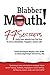 BlabberMouth!: 77 Secrets Only Your Mouth Can Tell You To Live a Healthier, Happier, Sexier Life