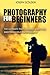 Photography for Beginners: The Ultimate Photography Guide for Mastering DSLR Photography (photography, photography for beginners, portrait ... lighting, photography composition)