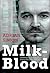 Milk-Blood by Adrian Simon