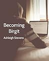 Becoming Birgit