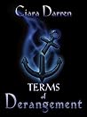 Terms of Derangement by Ciara Darren