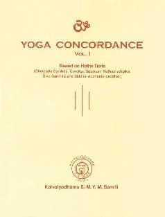 Yoga concordance, Vol. I: Gheraṇda Samhitā, Gorakṣa Śatakam, Haṭhapradīpikā, Śiva Samhitā and Siddha-siddhānta-paddhati