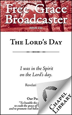 Free Grace Broadcaster - Issue 233 - The Lord's Day