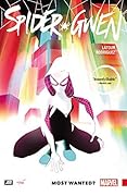 Spider-Gwen, Vol. 0: Most Wanted?