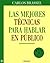 Las mejores técnicas para hablar en público (Spanish Edition)